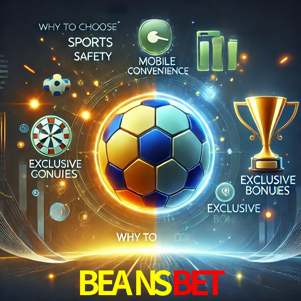 Por Que Escolher o BEANSBET?